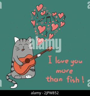 Cute cat in love. Cartoon singing cat with guitar. Romantic background. Vector illustration. I love you more than fish lettering. Valentine`s day card Stock Vector